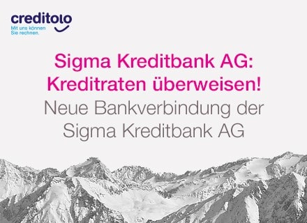 Die Sigma Kreditbank AG hat jetzt ein neues Konto bei der Landesbank Baden-Wrttemberg (LBBW) und Sie mssen die Kreditraten berweisen.