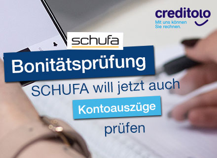 Bonittsprfung: SCHUFA will jetzt auch Kontoauszge checken.